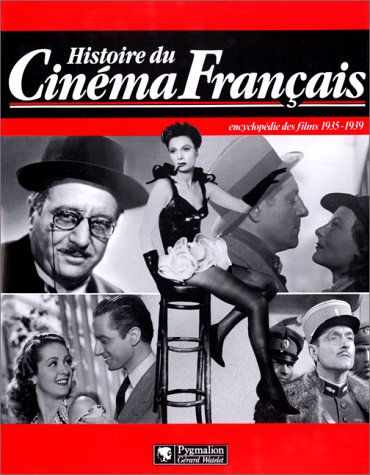 Couverture du livre: Histoire du cinéma français - Encyclopédie des films 1935-1939