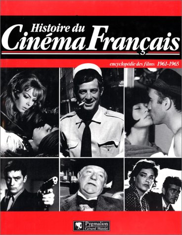 Couverture du livre : Histoire du cinéma français - encyclopédie des films 1961-1965
