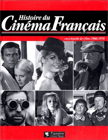 Couverture du livre: Histoire du cinéma français - Encyclopédie des films 1966-1970