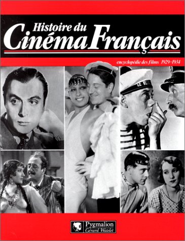 Book cover: Histoire du cinéma français - encyclopédie des films 1929 1934