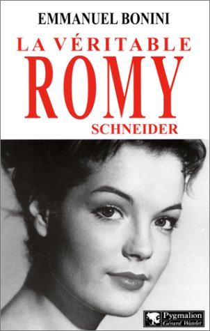 Couverture du livre : La Véritable Romy Schneider