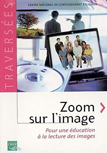 Book cover: Zoom sur l'image - pour une éducation à la lecture des images