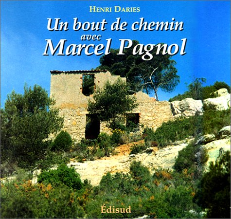 Book cover: Un bout de chemin avec Marcel Pagnol