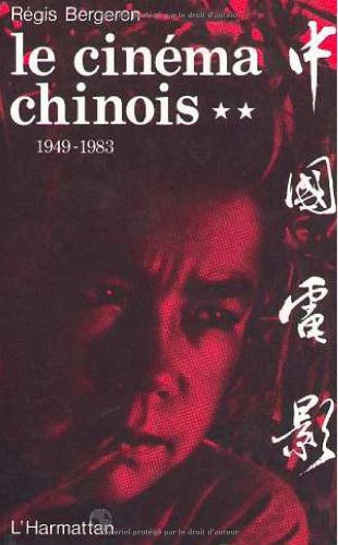 Couverture du livre : Le Cinéma chinois 1949-1983 - Tome 2