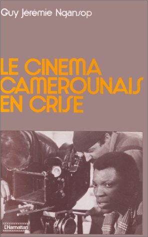 Couverture du livre : Le Cinéma camerounais en crise