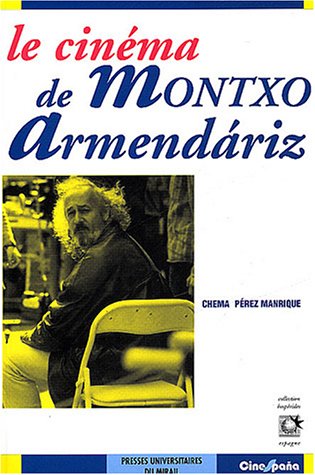 Book cover: Le Cinéma de Montxo Armendáriz - arrêt sur image