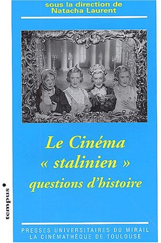 Couverture du livre : Le Cinéma stalinien - Questions d'histoire