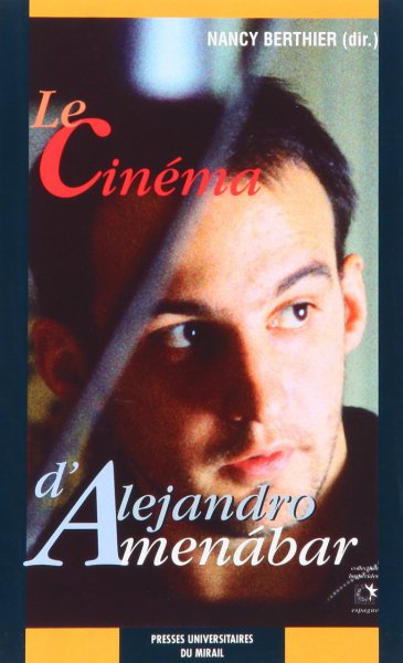 Couverture du livre: Le Cinéma d'Alejandro Amenábar