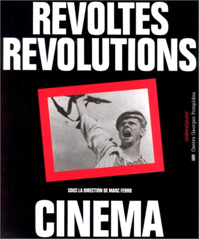 Couverture du livre : Révoltes, révolutions, cinéma