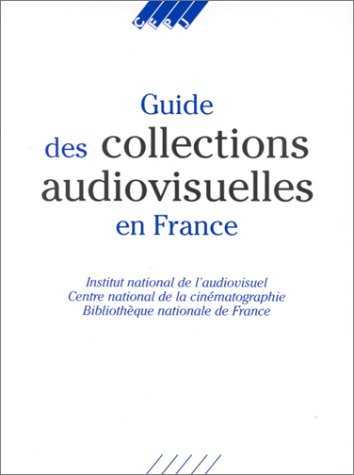 Couverture du livre: Guide des collections audiovisuelles en France