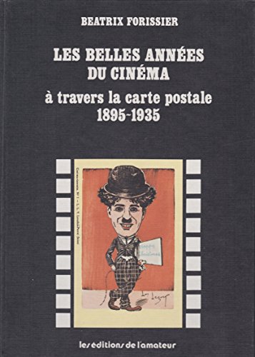 Couverture du livre : Les Belles Années du cinéma à travers la carte postale - 1895-1935