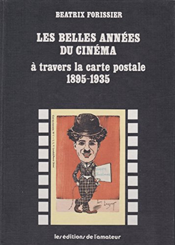 Couverture du livre: Les belles années du cinéma à travers la carte postale - 1895-1935