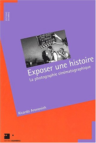 Book cover: Exposer une histoire - La photographie cinématographique