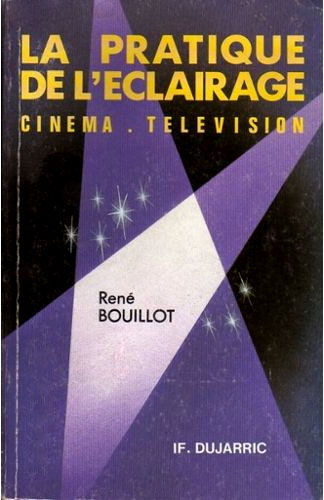 Couverture du livre: La Pratique de l'éclairage - Cinéma, télévision