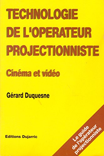 Book cover: Technologie de l'opérateur projectionniste - cinéma et vidéo