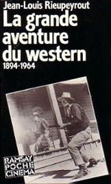 Book cover: La Grande Aventure du western - 1894-1964