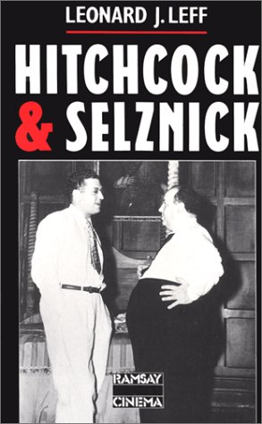 Book cover: Hitchcock et Selznick - La riche et étrange collaboration entre Alfred Hitchcock et David O. Selznick à Hollywood