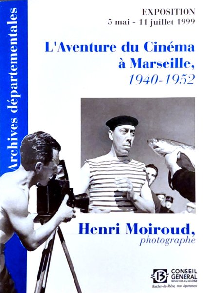 Book cover: L'Aventure du cinéma à Marseille 1940-1952 - Henri Moiroud, photographe
