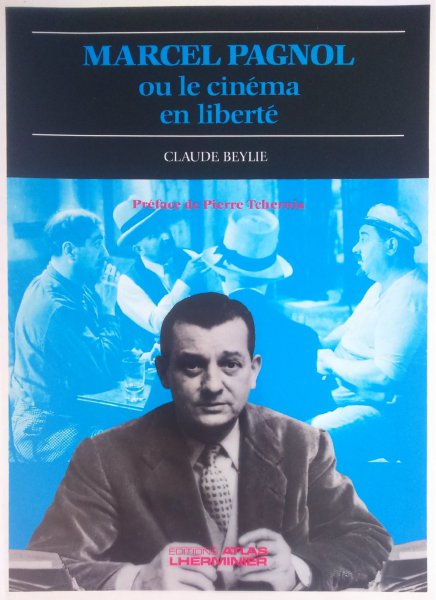 Couverture du livre: Marcel Pagnol - ou Le cinéma en liberté