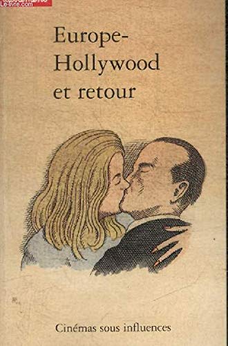 Couverture du livre : Europe-Hollywood et retour - Cinémas sous influence