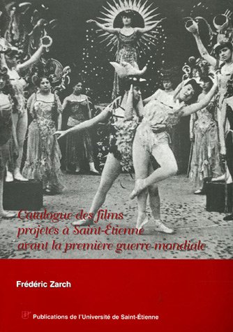 Couverture du livre : Catalogue des films projetés à Saint-Etienne avant la première guerre mondiale