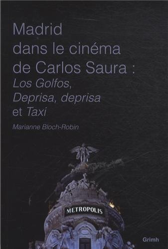 Couverture du livre : Madrid dans le cinéma de Carlos Saura - Los Golfos, Deprisa, deprisa et Taxi