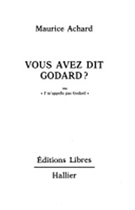 Book cover: Vous avez dit Godard ? - ou J' m' appelle pas Godard