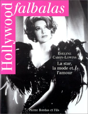 Couverture du livre : Hollywood falbalas - La star, la mode et... l'amour
