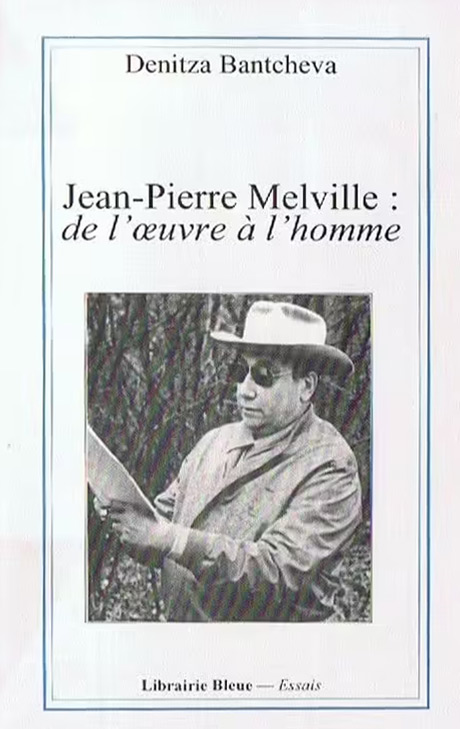 Couverture du livre : Jean-Pierre Melville - De l'œuvre à l'homme