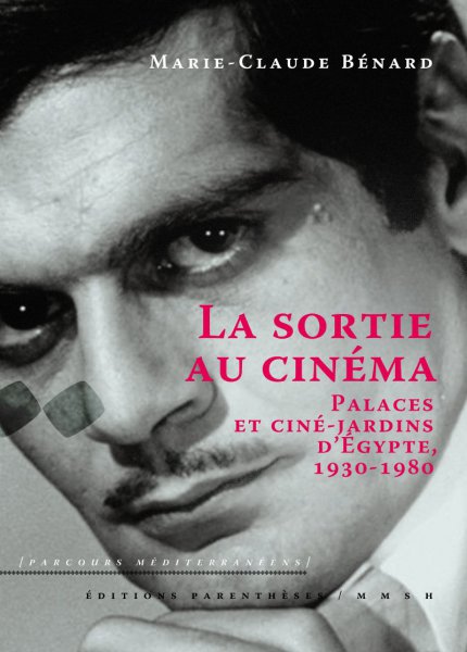 Couverture du livre : La Sortie au cinéma - Palaces et ciné-jardins d'Egypte, 1930-1980