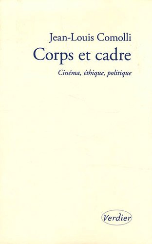 Couverture du livre : Corps et cadre - Cinéma, éthique, politique