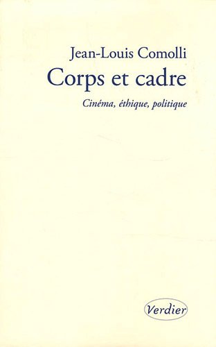 Couverture du livre: Corps et cadre - Cinéma, éthique, politique
