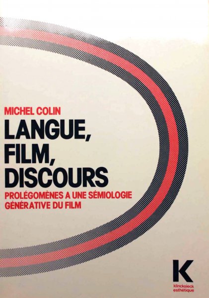 Couverture du livre: Langue, film, discours - Prolegomènes à une sémiologie générative du film