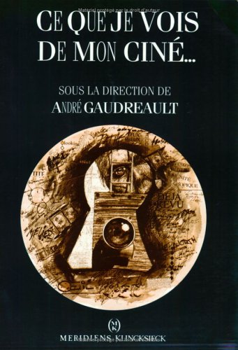 Couverture du livre : Ce que je vois de mon ciné - La représentation du regard dans le cinéma des premiers temps