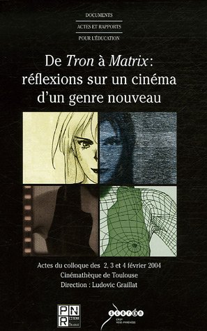 Couverture du livre : De Tron à Matrix - Réflexions sur un cinéma d'un genre nouveau