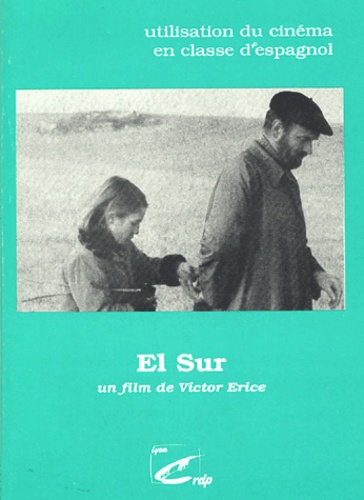 Couverture du livre : El Sur - un film de Victor Erice
