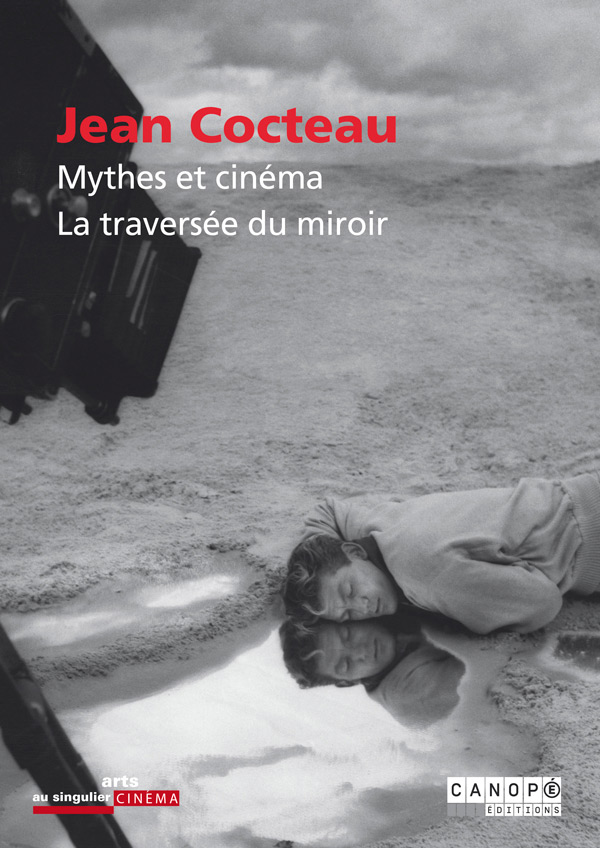 Couverture du livre: Jean Cocteau - mythes et cinéma, la traversée du miroir