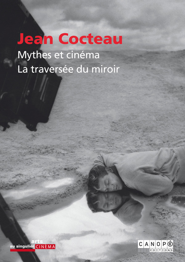 Couverture du livre : Jean Cocteau - mythes et cinéma, la traversée du miroir