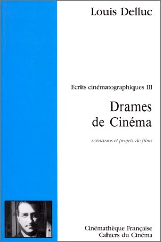 Couverture du livre: Drames de cinéma - Scénarios et projets de films: Écrits cinématographiques III