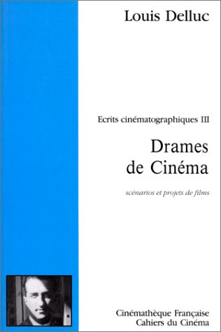 Book cover: Drames de cinéma - Scénarios et projets de films: Écrits cinématographiques III