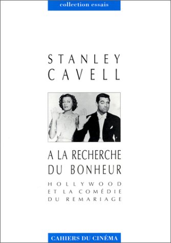 Couverture du livre : À la recherche du bonheur - Hollywood ou la comédie du remariage