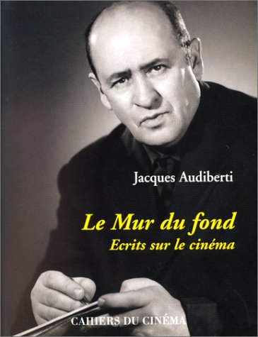 Couverture du livre : Le Mur du fond - Ecrits sur le cinéma