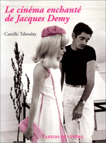 Couverture du livre: Le Cinéma enchanté de Jacques Demy