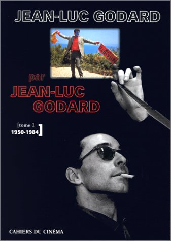 Couverture du livre : Jean-Luc Godard par Jean-Luc Godard - tome 1: 1950-1984