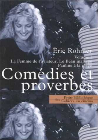 Couverture du livre : Comédies et proverbes, tome 1 - La Femme de l'aviateur, Le Beau mariage, Pauline à la plage