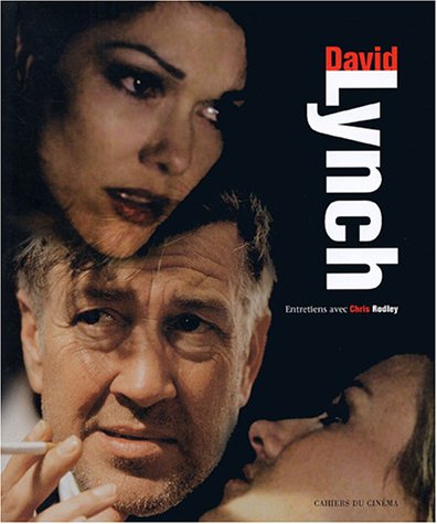 Couverture du livre : David Lynch - Entretiens avec Chris Rodley, films, photographies, peintures