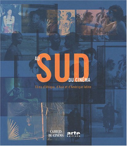 Couverture du livre: Au Sud du cinéma - Films d'Afrique, d'Asie et d'Amérique latine