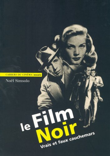 Couverture du livre : Le Film Noir - Vrais et faux cauchemars