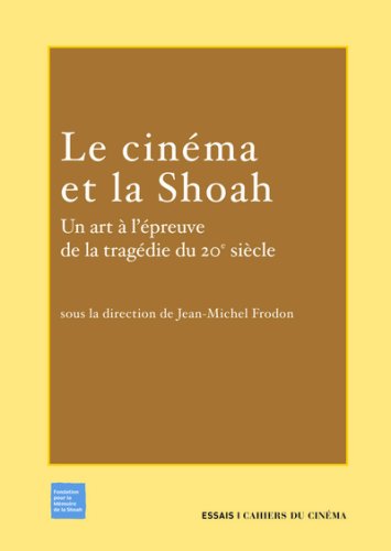 Book cover: Le Cinéma et la Shoah - Un art à l'épreuve de la tragédie du 20e siècle