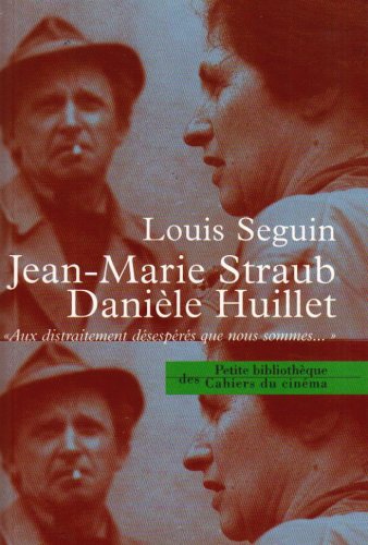 Couverture du livre: Jean-Marie Straub, Danièle Huillet - Aux distraitement désespérés que nous sommes
